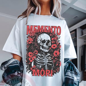 Memento Mori Skeleton Shirt, Skeleton Tee, Trendy Skeleton Memento Mori, Memento Mori Comfort Colors, Trendy Skeleton Tee, Skeleton Flowers