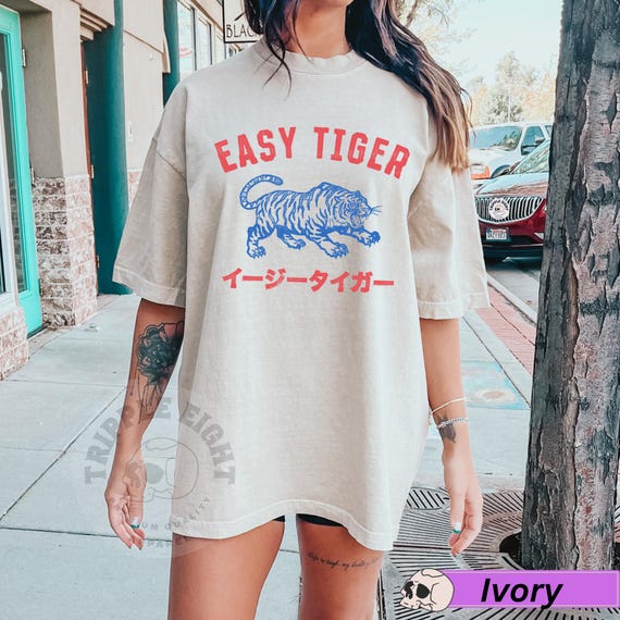 Easy Tiger Shirt, Retro Tiger Shirt, Easy Tiger T-shirt, Funny Shirt, Adult Humor, Boho Hippie Clothes, Retro Festival Shirt, Unisex Trendy