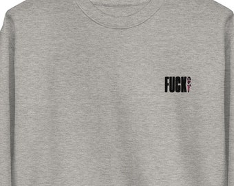 Fuck, Sweatshirt Unisex, Stylish, Fun, Unique, Different, Long Sleeves, Streetwear, Men, Women, New, Fashion, Profanity