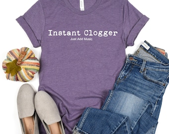 Clogging T-shirt, Clogger Tshirt, Dance Shirt, Dance Mom Tee, I love dancing