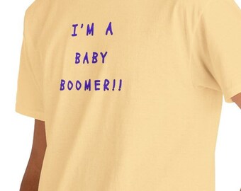 Tee shirt I'm a baby boomer statement unisex t-shirt cotton in 6 colors