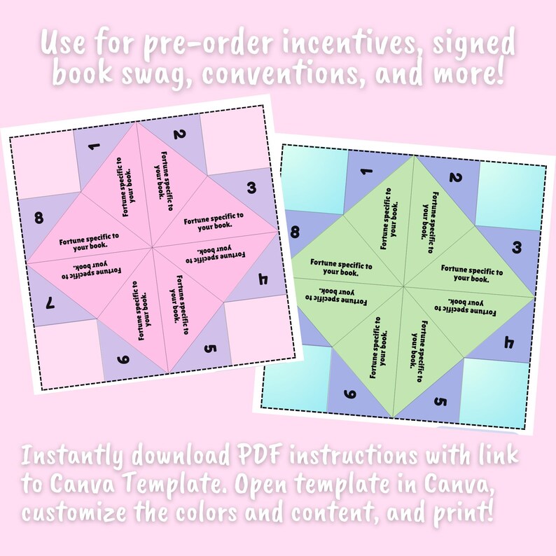 May include: Two colorful fortune tellers with the text "Fortune specific to your book" and numbers 1-8. The fortune tellers are pink and green with blue and purple accents. Text at the top says "Use for pre-order incentives, signed book swag, conventions, and more!"