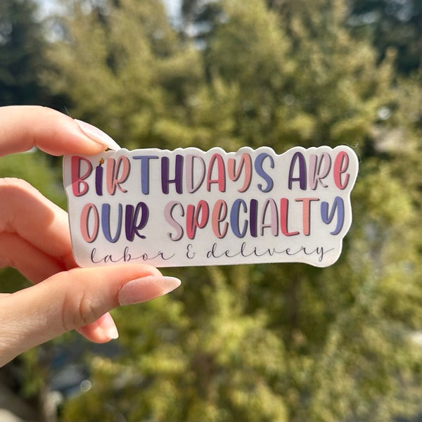 Birthdays are Our Specialty labor and delivery nurse OBGYN sticker