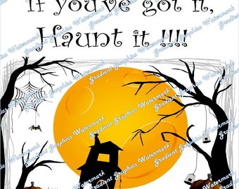 If You've got it Haunt it !