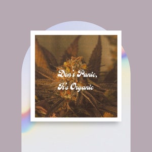 Don&#39;t panic it is organic Poster