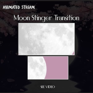 Moon Stinger Transition, Twitch Transition