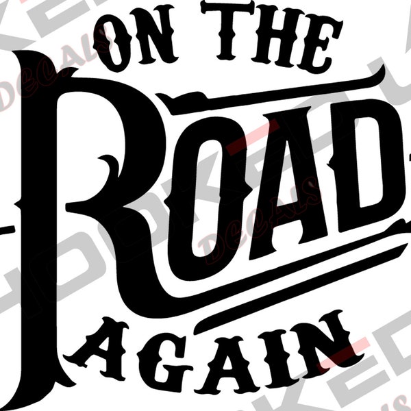 On The Road Again Vinyl Transfer Decal