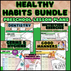 HEALTHY HABITS BUNDLE- Nutrition and Exercise, Germs and Hygiene, Good manners, Dentistry Lesson Plans + Bonus Kindness activities