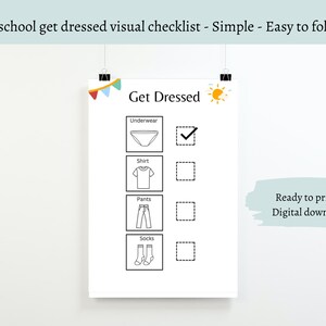 May include: A printable checklist for preschoolers to help them get dressed. The checklist includes illustrations of underwear, a shirt, pants, and socks. Each item has a checkbox next to it. The checklist is titled "Get Dressed" and includes the text "Ready to print! Digital download".