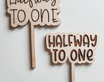 Halfway to one caketopper Halfway to one girl wooden cake topper baby Half birthday cake topper boy Half birthday girl 1/2 way to one topper