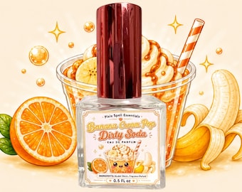 Banana Cream Pop Dirty Soda Fragrance | Banana Cream | Whipped Vanilla |  Cream Soda | Orange Soda | Soft Caramel | Sugared Musk