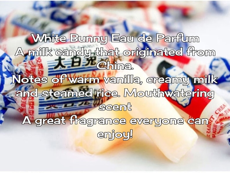May include: White Bunny Eau de Parfum, a milk candy that originated from China. Notes of warm vanilla, creamy milk and steamed rice. Mouthwatering scent. A great fragrance everyone can enjoy!