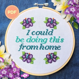 Snarky Return-to-Office Cross Stitch Pattern: 'I Could Be Doing This From Home' Funny Quote, DIY Coworker Gift (PDF Download)