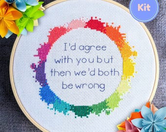 Witziges Kreuzstich-Set: „Ich würde dir zustimmen, aber dann lägen wir beide falsch“ – Lustiges Zitat, Geschenk für kreative Freunde