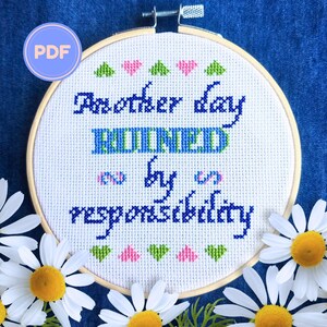 Snarky Cross Stitch Pattern: "Another Day Ruined by Responsibility" Funny Quote, Easy PDF Pattern for Beginners