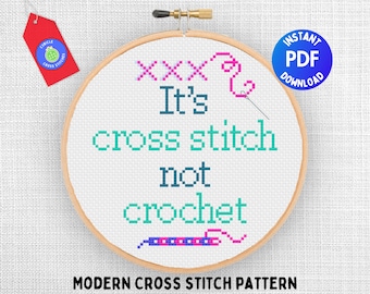 Snarky Modern Cross Stitch Pattern, It's Cross Stitch Not Crochet, Crafting Humor, Easy Counted X Stitch Chart, Funny Cross Stitch Quote
