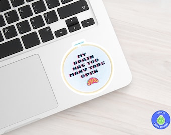 Funny Vinyl Sticker: 'My Brain Has Too Many Tabs Open,' Cross Stitch Art Decal for Laptop or Kindle, Gift for ADHD-ers