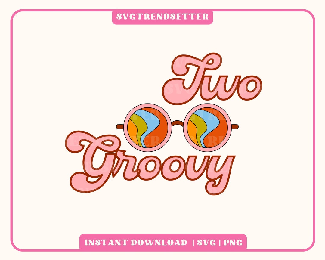 Two Groovy Svg Groovy Birthday Png Two Groovy Theme Groovy - Etsy