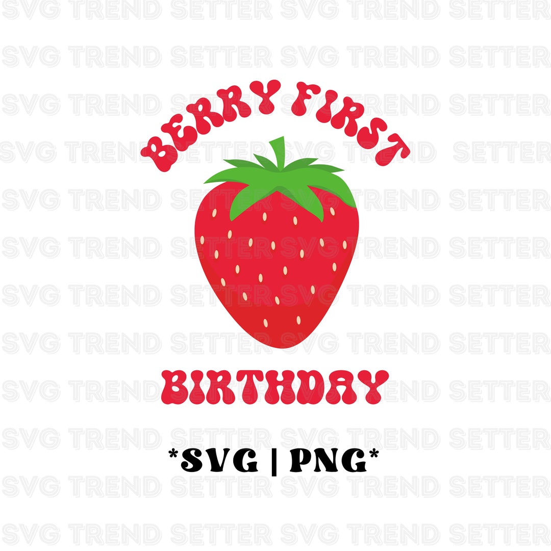 First Birthday Svg Png 1st Birthday Svg One Birthday Svg Berry First