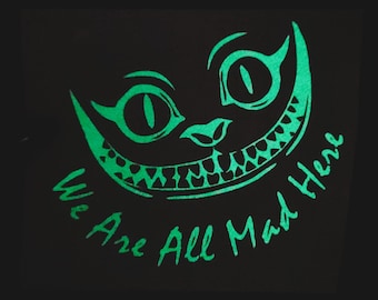 Cheshire Cat Car Decal - Alice In Wonderland - Cheshire Cat Sticker - Glow In The Dark Car Decal - We Are All Mad Here Sticker