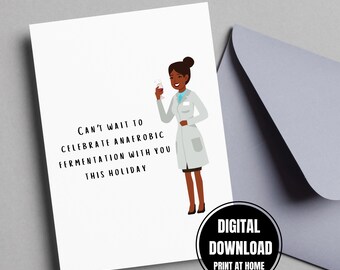 May include: A white greeting card with the text "Can't wait to celebrate anaerobic fermentation with you this holiday." An illustration of a person in a lab coat holding a glass of wine is on the card. A gray envelope is next to the card. A digital download graphic is on the card.