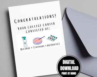 May include: A white greeting card with the text "CONGRATULATIONS! YOUR COLLEGE CAREER CONSISTED OF:" and illustrations of a spray bottle, petri dish, and pills. The card also has the words "ALCOHOL + STREAKING + ANTIBIOTICS". A gray envelope is next to the card.