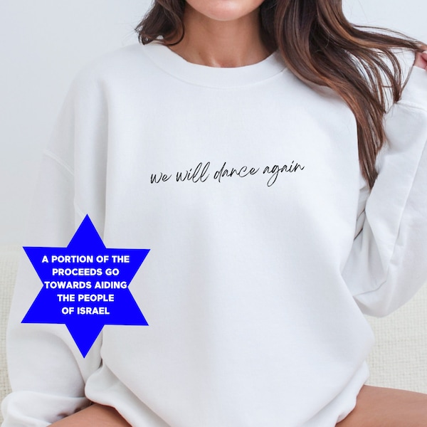 We will dance again Nova Massacre Never Again Am Yisrael Chai Jewish Sweatshirt Israel Sweatshirt Support Israel Jewish Pride Judaica