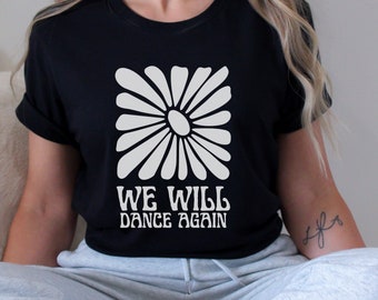 Floral We Will Dance Again T Shirt Am Yisrael Chai Bring The Home Now Jewish Shirt Israel Shirt Never Again Is Now Support Israel Fk Hms