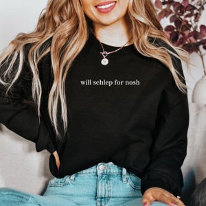 Jewish Sweater, will schlep for nosh, Funny Sweater,  Yiddish sweater, Judaica Gifts, Hebrew Gift