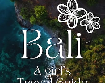 Bali - A Girl's Travel Guide - trip planner