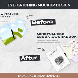 May include: A mockup design showing a before and after image of a mindfulness ebook and workbook. The before image shows a stack of notebooks with a blue sky and green grass design. The after image shows a spiral bound journal with the text "MINDSET" on the cover. The text "Unlock Your Dreams: A 10-Step Manifestation Journal for Success" is also visible. The text "EASY DRAG & DROP TEMPLATE" is at the bottom of the image.