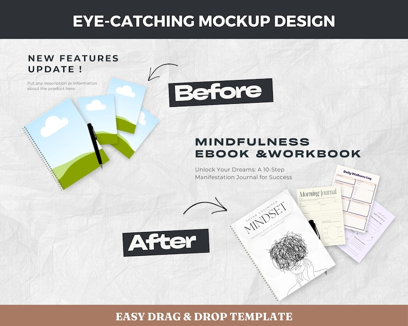 May include: A mockup design showing a before and after image of a mindfulness ebook and workbook. The before image shows a stack of notebooks with a blue sky and green grass design. The after image shows a spiral bound journal with the text "MINDSET" on the cover. The text "Unlock Your Dreams: A 10-Step Manifestation Journal for Success" is also visible. The text "EASY DRAG & DROP TEMPLATE" is at the bottom of the image.