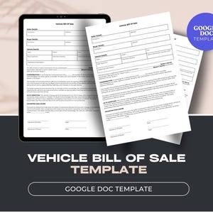 May include: A Google Doc template for a vehicle bill of sale. The template includes sections for seller details, buyer details, vehicle details, repair details, and additional details. The template also includes a section for the buyer and seller to sign.