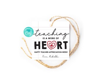 Teacher Appreciation Gift Tag | Teaching Is A Work Of Heart Teacher Appreciation Week Printable Tag Template, Editable Template, Custom Gift