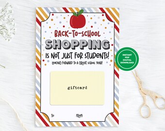 May include: A printable gift card template with a red apple and the text "Back-to-School Shopping is not just for students! Looking forward to a great school year!"  The template has a space for a gift card and includes the words "To:" and "From:"
