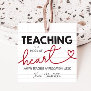 Teacher Appreciation Gift Tag | Teaching is A Work of Heart Teacher ...