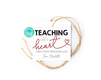 Teacher Appreciation Gift Tag | Teaching Is A Work Of Heart Teacher Appreciation Week Printable Tag Template, Editable Template, Custom Gift