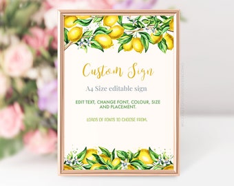 May include: A printable sign featuring a lemon tree design. The sign reads "Custom Sign" and "A4 Size editable sign". It also states "Edit text, change font, colour, size and placement." and "Loads of fonts to choose from."