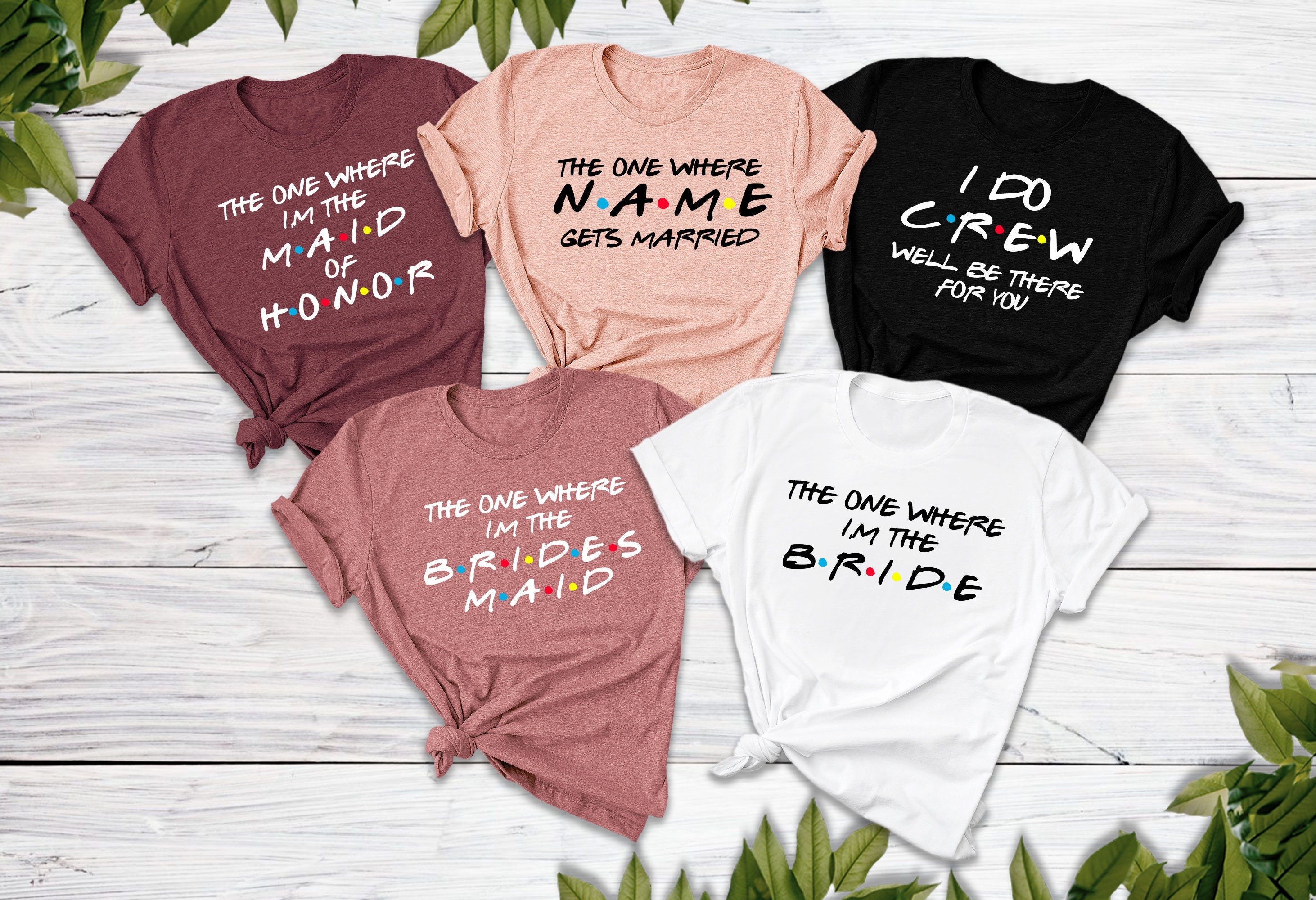 friends bridesmaid shirts