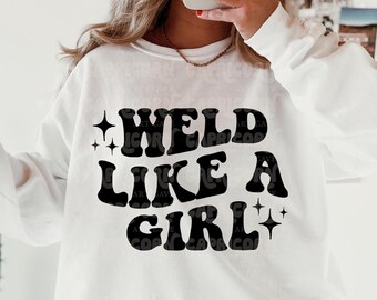 Weld like a girl SVG and PNG | female welder svg, women in trades svg, girl boss svg, feminist svg, female empowerment svg, girl power png