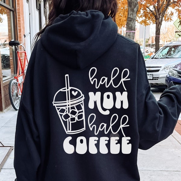 Half Mom Half Coffee SVG and PNG | mom svg, mom life svg, coffee svg, caffeine svg, coffee addict sublimation, coffee lover shirt, cricut