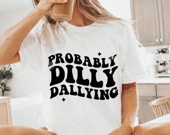 Probably dilly dallying SVG and PNG | funny trendy svg, retro svg, png, sublimation design for commercial use