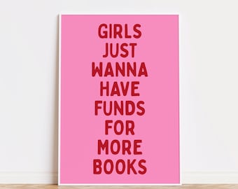 Las chicas solo quieren tener fondos para más libros Impresión / Cita de lector retro Amante de los libros rosa Arte de pared Regalo de libro Póster Arte de estantería