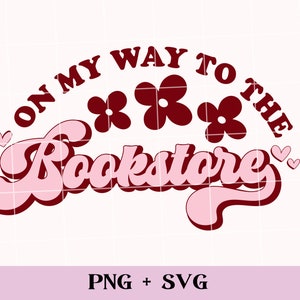 On my way to the bookstore SVG and PNG | Bookish png, book lover svg, book nerd svg, book addict png, smutty reader, reading shirt