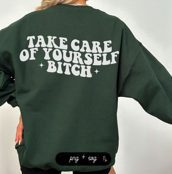 Take care of yourself bitch SVG and PNG | healing era svg, mental health svg, self care svg, self love svg, therapy svg, anxiety svg,