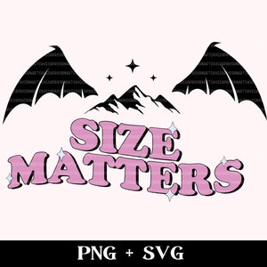 Size Matters SVG and PNG | funny bookish svg, wingspan svg, fae men svg, spicy book svg, smutty reader svg, bat boys svg fantasy romance svg