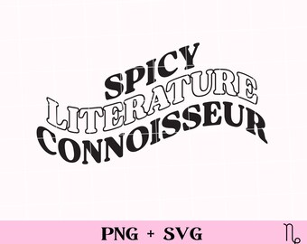 Spicy literature connoisseur SVG and PNG | bookish png, commercial use, smut reader, spicy book, romance reader, stfuattdlagg,