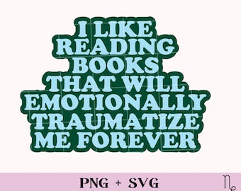 emotional traumatisiert durch Bücher SVG und PNG | Weinen über fiktive Charaktere, Bücherwurm png Romanze Reader png, Smut Reader, würziges Buch svg