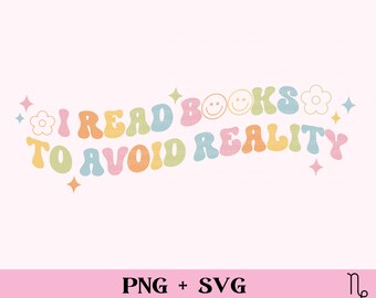 read books to avoid reality SVG and PNG | bookish png, mental health, sublimation design for commercial use, smut reader book addict png