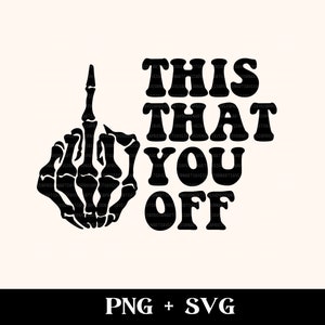 F* this, that, you, off SVG + PNG | trendy svg, funny sarcastic svg, petty svg, unbothered svg, no f*cks given svg, sarcasm png, idc svg